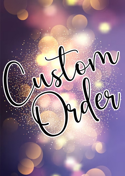 Custom order for Megan